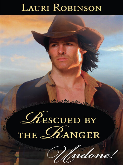 Title details for Rescued by the Ranger by Lauri Robinson - Available
